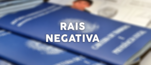 O que é a RAIS Negativa?